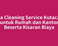 Jasa Cleaning Service Kutacane untuk Rumah dan Kantor Beserta Kisaran Biaya