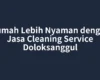 Rumah Lebih Nyaman dengan Jasa Cleaning Service Doloksanggul