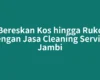 Bereskan Kos hingga Ruko dengan Jasa Cleaning Service Jambi