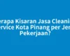 Berapa Kisaran Jasa Cleaning Service Kota Pinang per Jenis Pekerjaan?