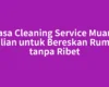 Jasa Cleaning Service Muara Bulian untuk Bereskan Rumah tanpa Ribet