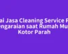 Pakai Jasa Cleaning Service Pasir Pengaraian saat Rumah Mulai Kotor Parah