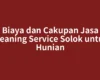 Biaya dan Cakupan Jasa Cleaning Service Solok untuk Hunian
