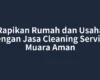 Rapikan Rumah dan Usaha dengan Jasa Cleaning Service Muara Aman